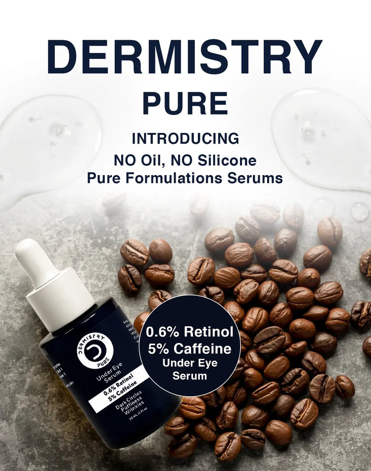 DERMISTRY PURE INTRODUCING NO Oil, NO Silicone
Pure Formulations Serums